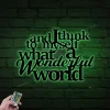 And I Think To Myself What A Wonderful World, Metal Sayings Wall Art With Led Lights, Housewarming Gift, Christmas Gift, Personalized Gift