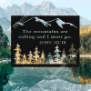 The Mountains Are Calling John Muir Cabin Metal Sign