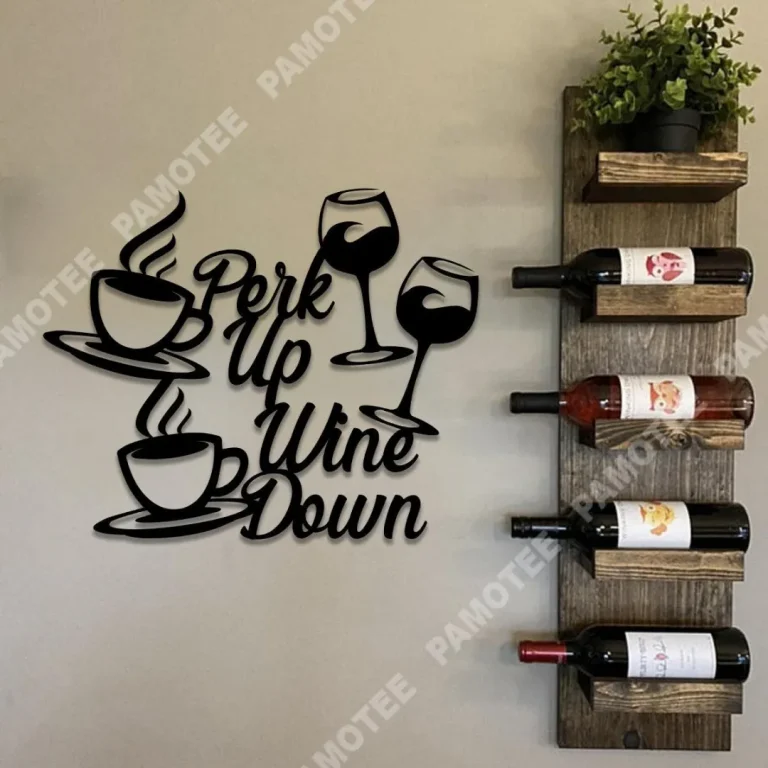 Perk Up Wine Down Funny Wine Coffee Metal Bar Sign, Pub Owner Gift