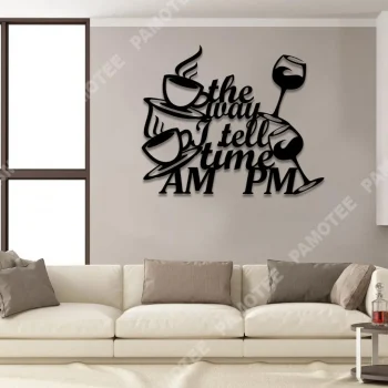 The Way I Tell Time Coffee And Wine Metal Art, Bar, Pub Wall Decor
