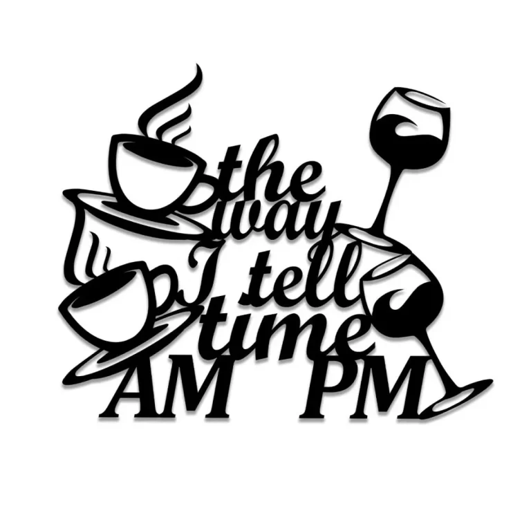 The Way I Tell Time Coffee And Wine Metal Art, Bar, Pub Wall Decor