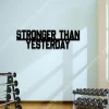 Stronger Than Yesterday Inspiration Quote Metal Gym Sign