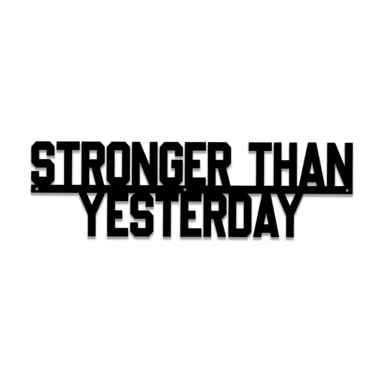 Stronger Than Yesterday Inspiration Quote Metal Gym Sign