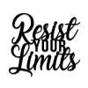 Resist Your Limits Metal Gym Sign