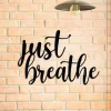 Just Breath Yoga Metal Sign, Steel Art, Gift For Her, Gift For Mom