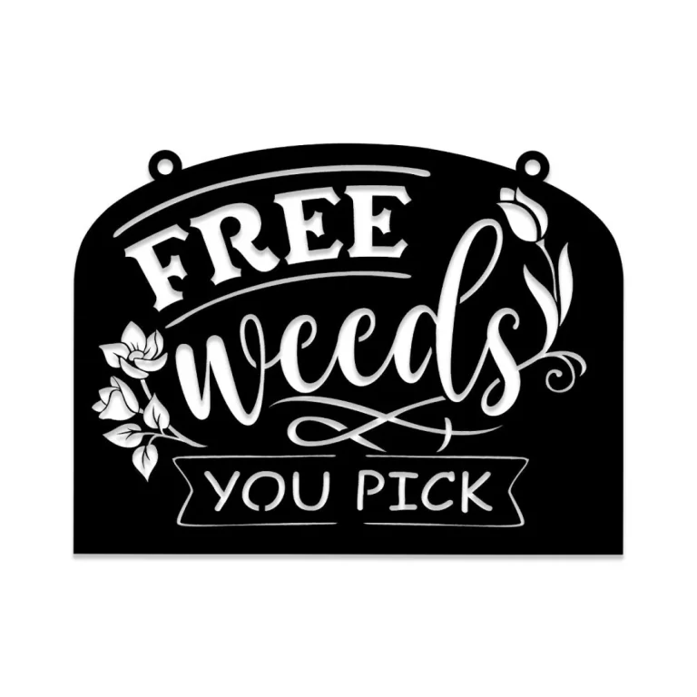 Free Weeds You Pick Metal Garden Sign, Outdoor Decoration, Mother's Day Gift
