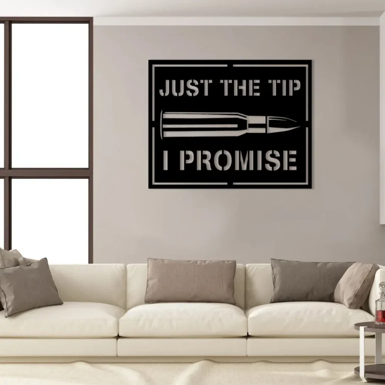 Just The Tip I Promise Armory Gun Bullet Military Metal Wall Art, Veterans Day Gift