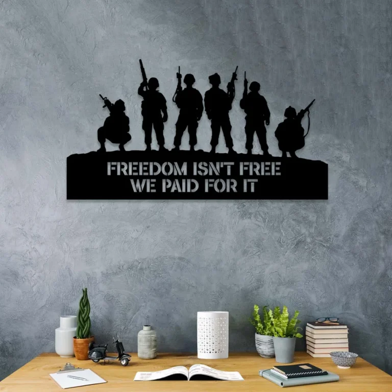 Custom Freedom Isn't Free We Paid For It Veteran Troop Metal Wall Decor Gift