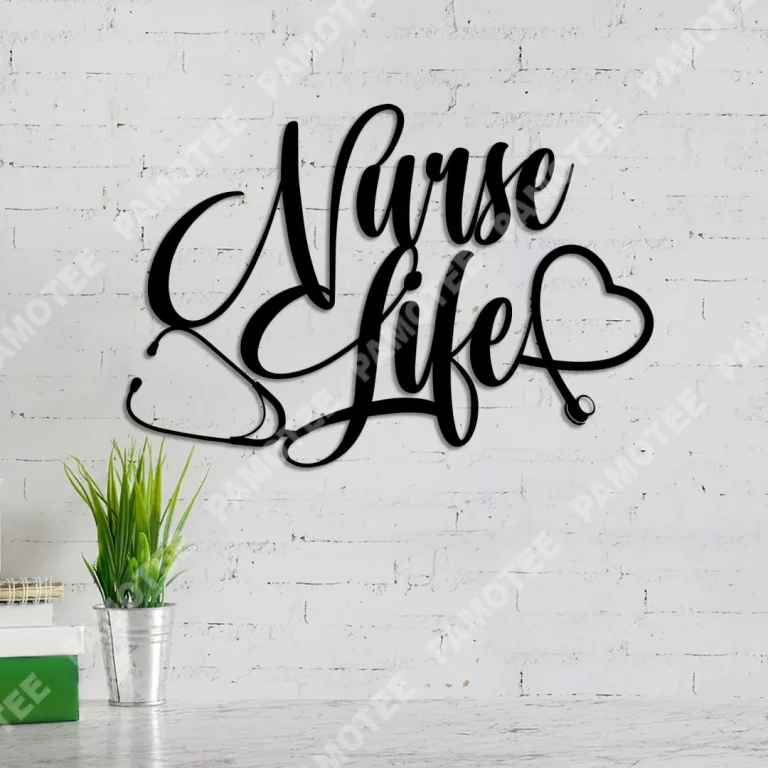 Nurse Life Metal Wall Art, Steel Home Decor, Gift For Her