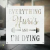 Everything Hurts And I'm Dying Funny Gym Metal Sign, Motivation Fitness Interior Plaque