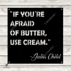 If You're Afraid Of Butter, Use Cream Funny Kitchen Metal Sign, Kitchen Welded Decor
