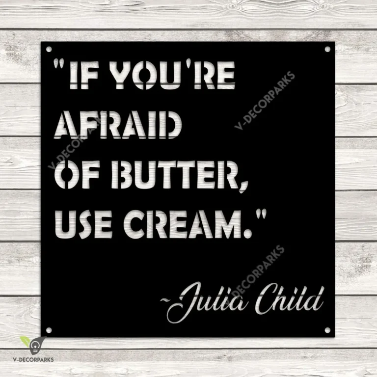 If You're Afraid Of Butter, Use Cream Funny Kitchen Metal Sign, Kitchen Welded Decor