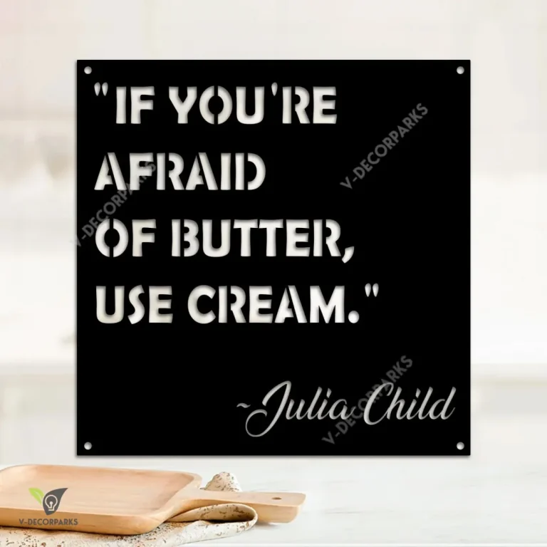 If You're Afraid Of Butter, Use Cream Funny Kitchen Metal Sign, Kitchen Welded Decor