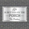 Personalized Life Is Better On The Porch Metal Wall Art, Laser Cut Porch Plaque