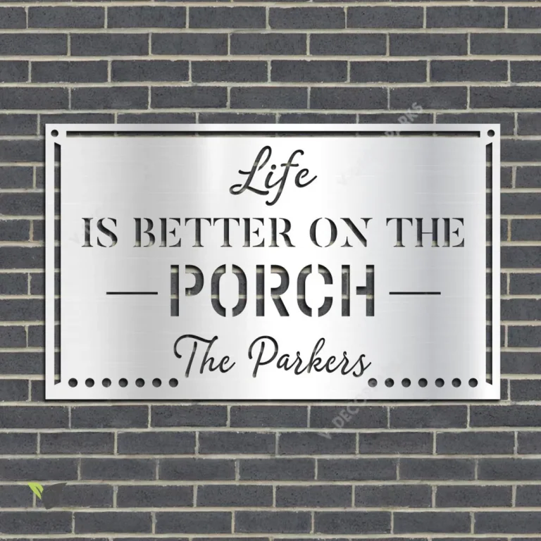 Personalized Life Is Better On The Porch Metal Wall Art, Laser Cut Porch Plaque