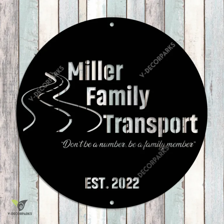 Customized Family Transport Metal Sign, Don't Be A Number, Be A Family Member Transporting Welded Plaque