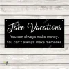Take Vacations Inspiration Metal Art, Take Vacations Camping, Traveling Gift