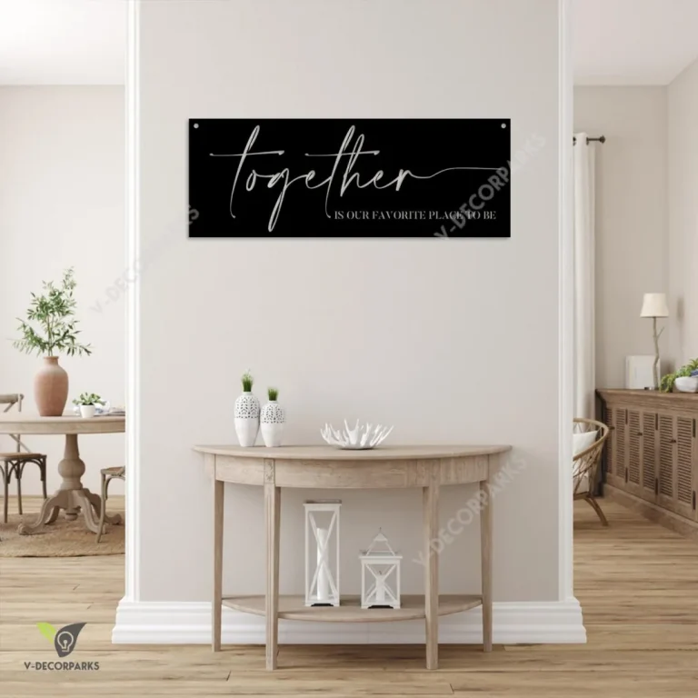 Together Is Our Favourite Place To Be Words Metal Art, Family Quote Living Room Steel Decoration