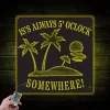 5 O'clock Somewhere Metal Sign With Led Lights, 5 O'clock Somewhere Sign, Beach House Sign, Poolhouse Sign, Metal Pool Sign, Bar And Grill Sign