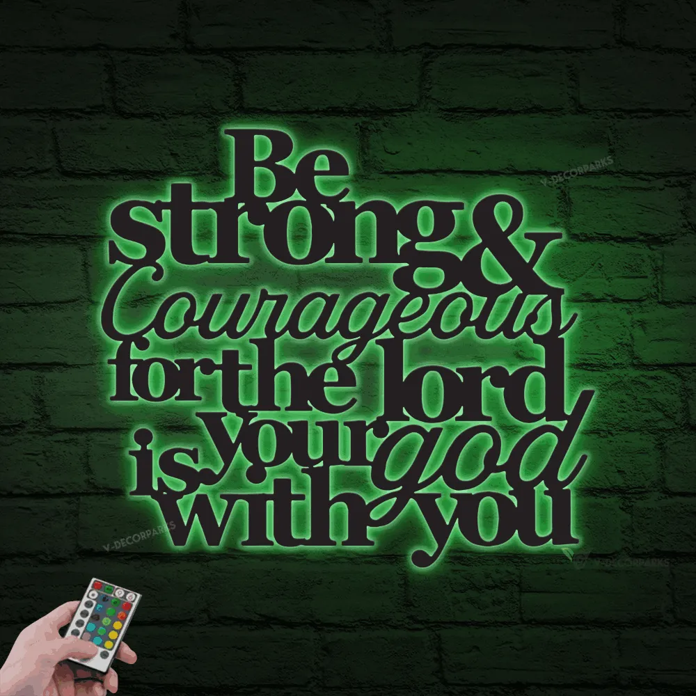 Be Strong And Courageous For The Lord Your God Is With You, Joshua9, Bible Quote, Christian Signs With Led Lights, Bible Verse, Wall Decor Sign