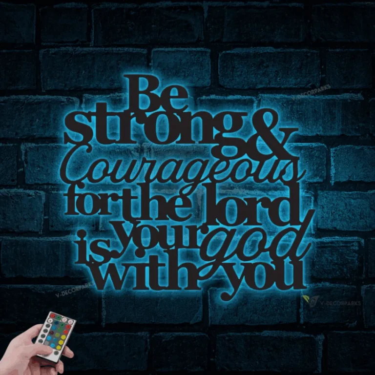 Be Strong And Courageous For The Lord Your God Is With You, Joshua9, Bible Quote, Christian Signs With Led Lights, Bible Verse, Wall Decor Sign