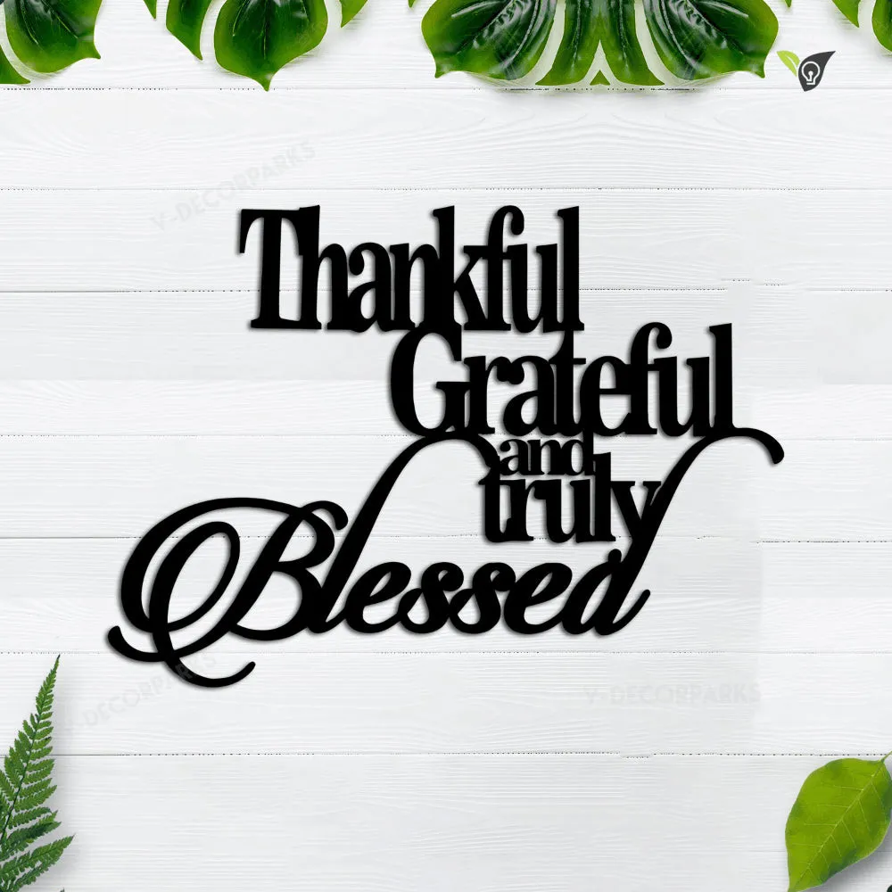 GCMSPDZ02671-24ch_thankful-text.webp Thankful Grateful And Truly Blessed Metal Sign Home Decor, God Bless Cut Metal Sign, Wall Metal Art, Housewarming Gift