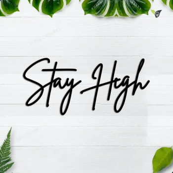 Stay High Cut Metal, Metal Art Wall Decor, Cut Wall Hanging, Home Decoration, Home Gift