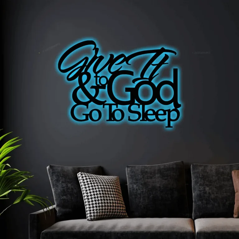 Give It To God Metal Led Lights Sign, Give It To God Cut Metal Sign, Christian Bedroom Wall Art