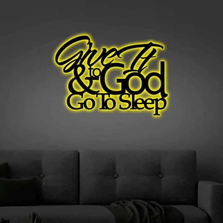 Give It To God Metal Led Lights Sign, Give It To God Cut Metal Sign, Christian Bedroom Wall Art