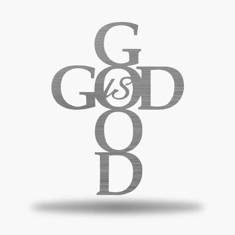 God Is Good Sign, Cut Metal Sign