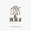 His Grace Is Enough Sign, Cut Metal Sign