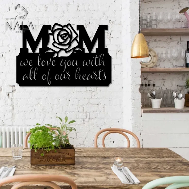 Mom We Love You With All Of Our Hearts Metal Sign, Rose Mom Wall ...