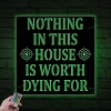 Nothing In This House Is Worth Dying For Metal Sign With Led Lights, No Trespassing Sign, Private Property Sign, Gun Rights Sign, Home Protection Sign