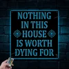 Nothing In This House Is Worth Dying For Metal Sign With Led Lights, No Trespassing Sign, Private Property Sign, Gun Rights Sign, Home Protection Sign