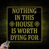 Nothing In This House Is Worth Dying For Metal Sign With Led Lights, No Trespassing Sign, Private Property Sign, Gun Rights Sign, Home Protection Sign