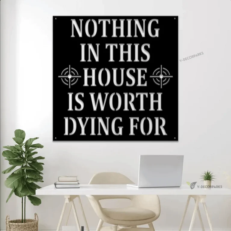 Nothing In This House Is Worth Dying For Metal Sign With Led Lights, No Trespassing Sign, Private Property Sign, Gun Rights Sign, Home Protection Sign