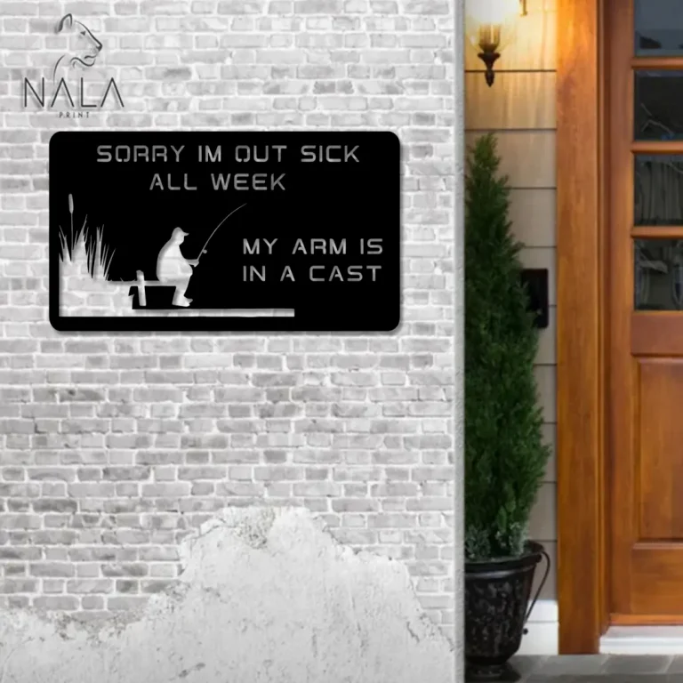 Sorry Im Out Sick All Week My Arm Is In A Cast Wall Hanging, Funny ...
