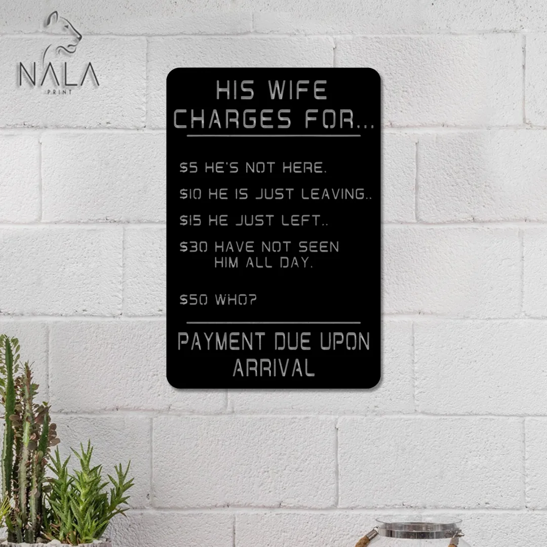 Payment-due3_53629e65-c20d-4c5e-b0dc-f70ef68c0a25.webp Wife's Payment Due Upon Arrival Metal Sign, Funny Wall Sign For Front Door, Gift For Her, Gift For Wife