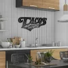 Tacos Everyday Wall Art, Cut Metal Sign, Metal Wall Art, Metal House Sign