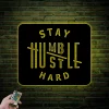 Stay Humble Hustle Hard Sign Led Lights, Hustle Metal Wall Decor, Stay Humble Wall Art, Work Hard Motivational Sign, Home Gym Sign, Gym Metal Sign Art