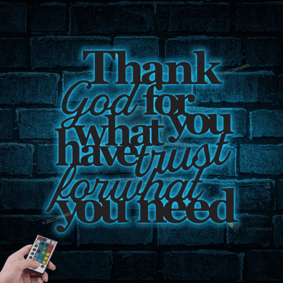 Thank God For What You Have Trust For What You Need Metal Signs Led Lights, Christian Decor, Inspirational Sign, Bible Quote, Faith Sign, Metal Sign