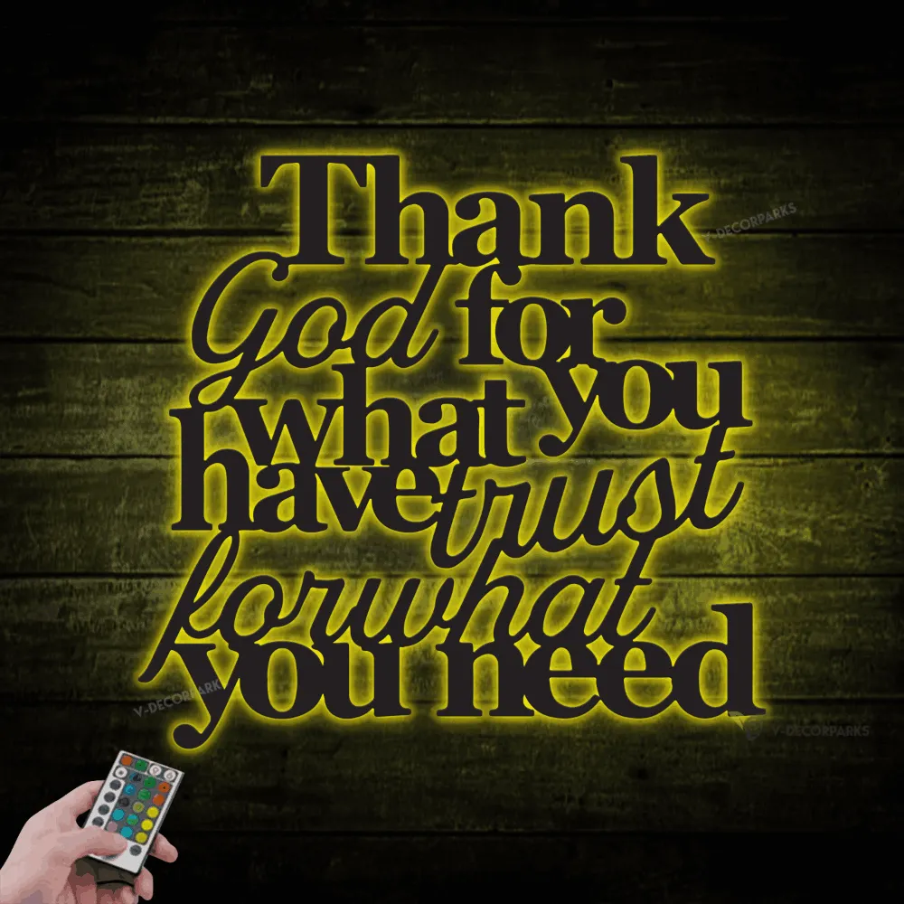 Thank God For What You Have Trust For What You Need Metal Signs Led Lights, Christian Decor, Inspirational Sign, Bible Quote, Faith Sign, Metal Sign