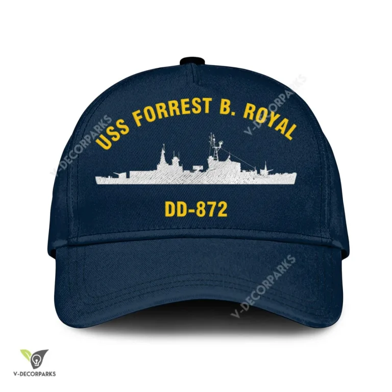 Uss Forrest B. Royal Dd-872 Classic Baseball Cap Gift For Navy Veteran, Custom Print/embroidered Us Navy Ships Classic Cap