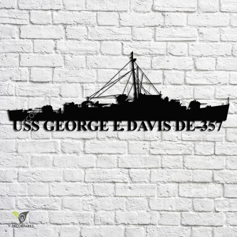 Uss George E. Davis De-357 Navy Ship Metal Art, Navy Ships Silhouette Metal Gift For Navy Veteran, Custom Us Navy Ship Metal Sign