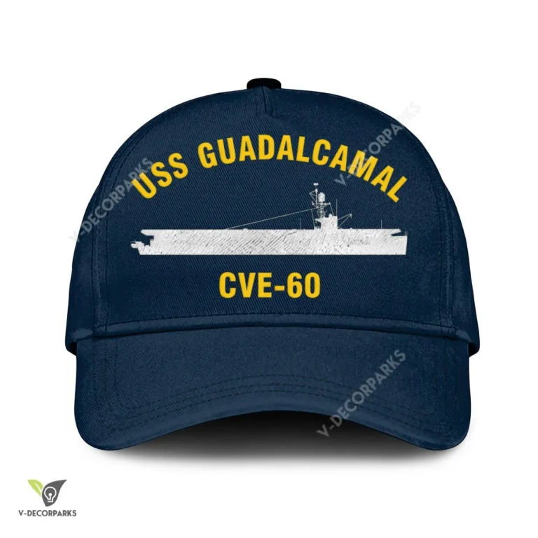 Uss Guadalcanal Cve-60 Classic Baseball Cap Gift For Navy Veteran, Custom Print/embroidered Us Navy Ships Classic Cap