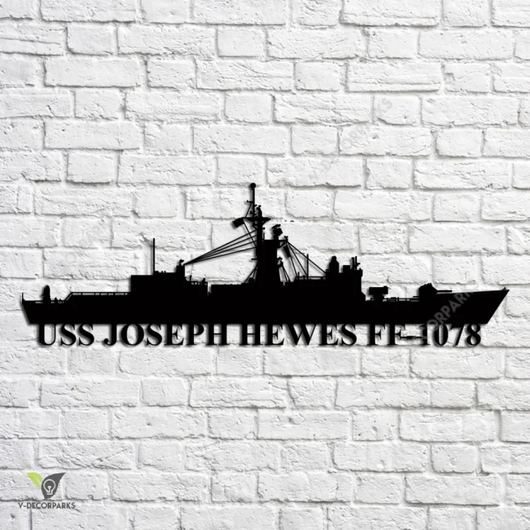 Uss Joseph Hewes Ff-1078 Navy Ship Metal Art, Navy Ships Silhouette Metal Gift For Navy Veteran, Custom Us Navy Ship Metal Sign