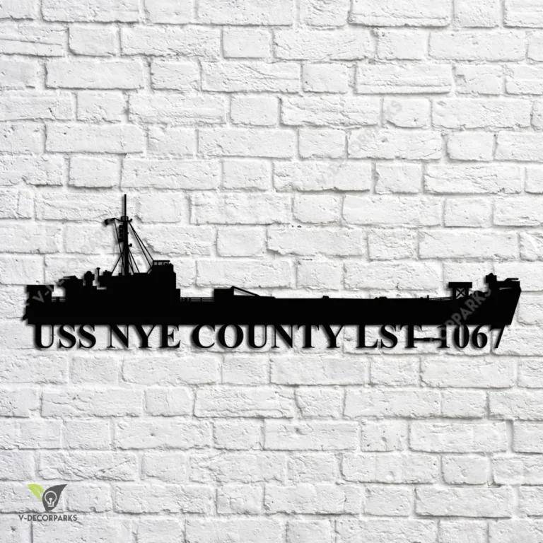 Uss Nye County Lst 1067 Navy Ship Metal Art, Navy Ships Silhouette Metal Gift For Navy Veteran, Custom Us Navy Ship Metal Sign