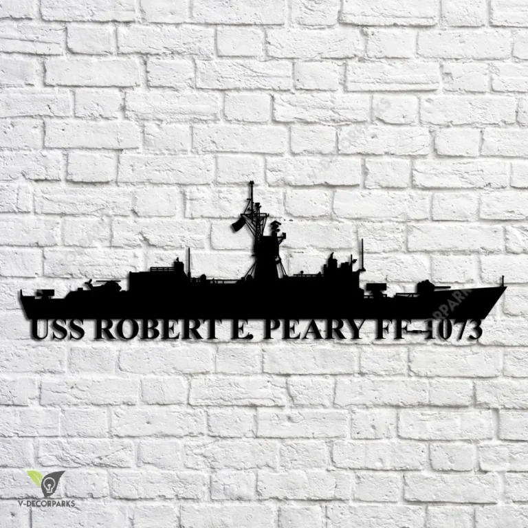 Uss Robert E. Peary Ff-1073 Navy Ship Metal Art, Navy Ships Silhouette Metal Gift For Navy Veteran, Custom Us Navy Ship Metal Sign