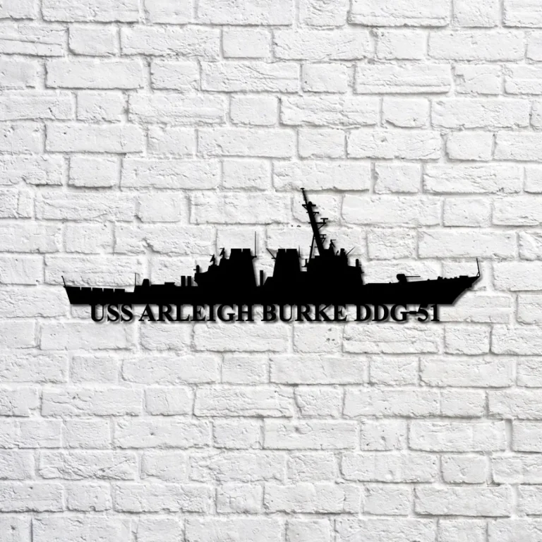 Uss Arleigh Burke Ddg-51 Navy Ship Metal Sign, Memory Wall Metal Sign Gift For Navy Veteran, Navy Ships Silhouette Metal Sign