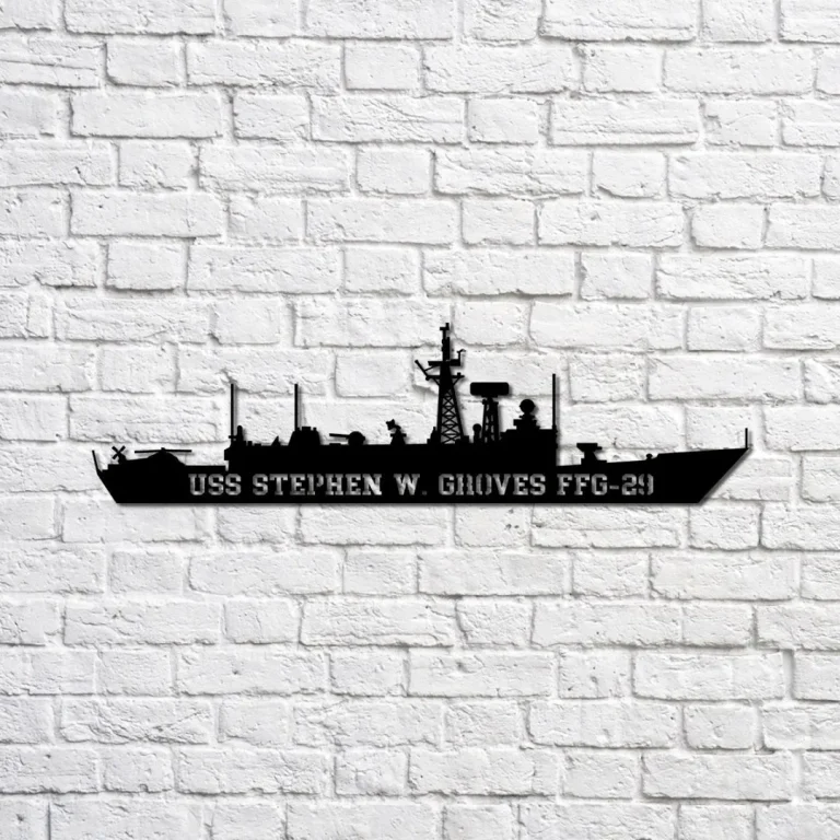 Uss Stephen W Groves Ffg-29 Navy Ship Metal Sign, Memory Wall Metal Sign Gift For Navy Veteran, Navy Ships Silhouette Metal Sign